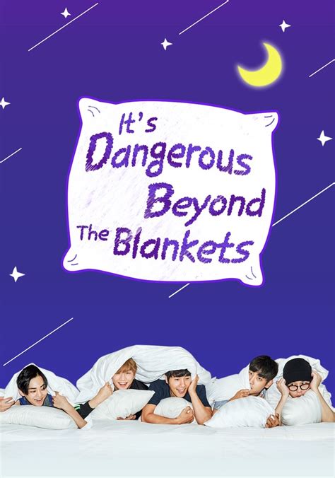 it's dangerous beyond the blanket